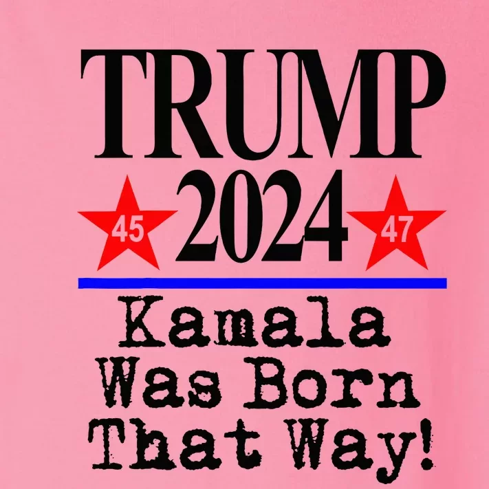 Kamala Was Born That Way Trump 2024 Toddler Long Sleeve Shirt