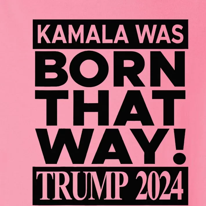 Kamala Was Born That Way Trump 2024 Funny Toddler Long Sleeve Shirt