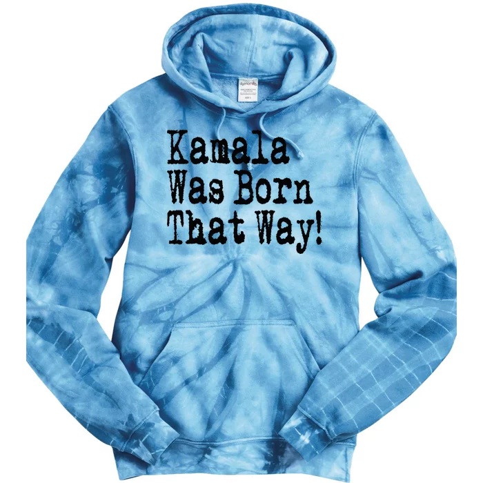 Kamala Was Born That Way Trump 2024 Breaking News Tie Dye Hoodie