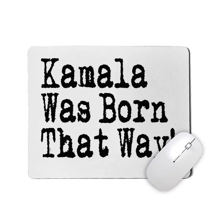 Kamala Was Born That Way Trump 2024 Breaking News Mousepad