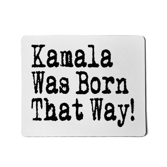 Kamala Was Born That Way Trump 2024 Breaking News Mousepad