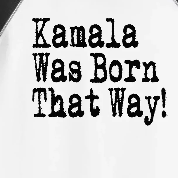 Kamala Was Born That Way Trump 2024 Breaking News Toddler Fine Jersey T-Shirt