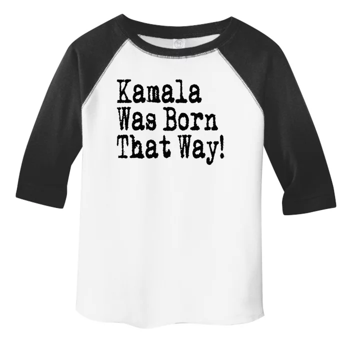 Kamala Was Born That Way Trump 2024 Breaking News Toddler Fine Jersey T-Shirt