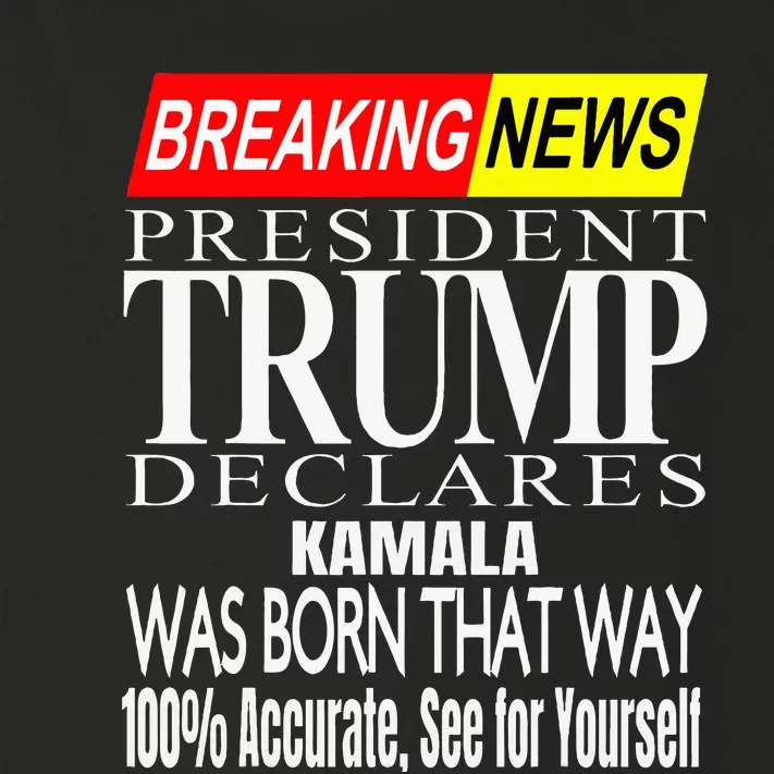 Kamala Was Born That Way Trump 2024 Breaking News Toddler Long Sleeve Shirt