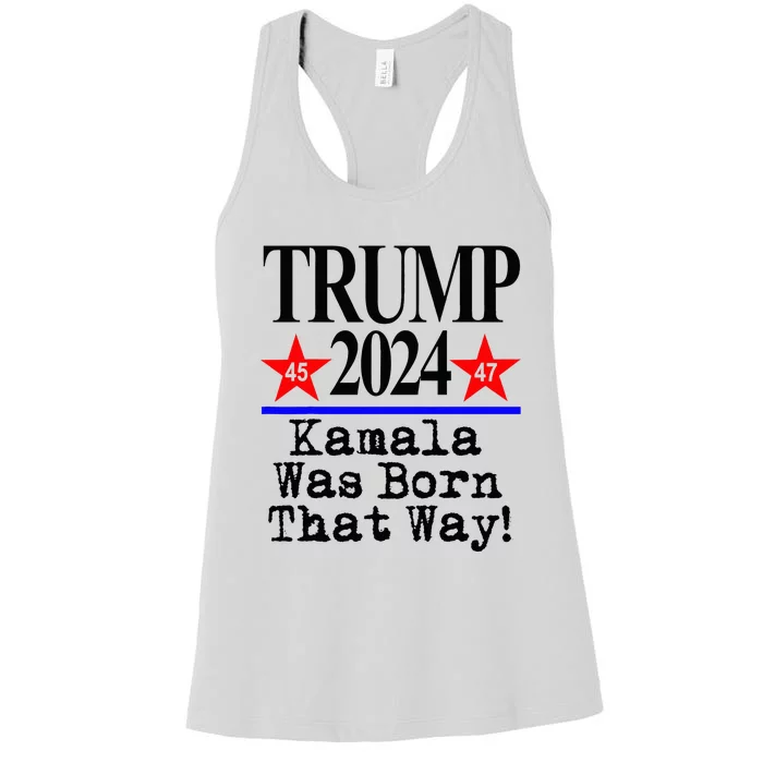 Kamala Was Born That Way Trump 2024 Women's Racerback Tank