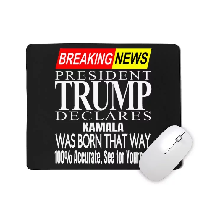 Kamala Was Born That Way Trump 2024 Breaking News Mousepad