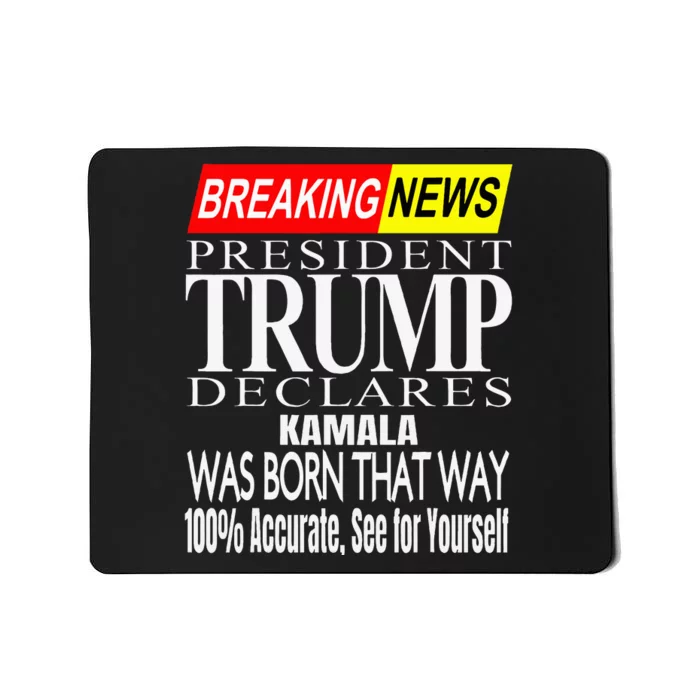 Kamala Was Born That Way Trump 2024 Breaking News Mousepad