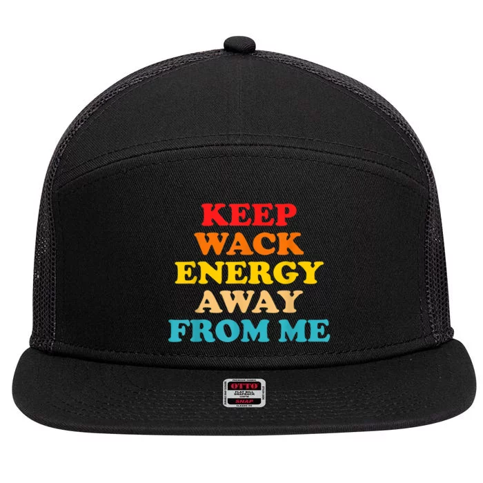 Keep Wack Energy Away From Me Quote 7 Panel Mesh Trucker Snapback Hat