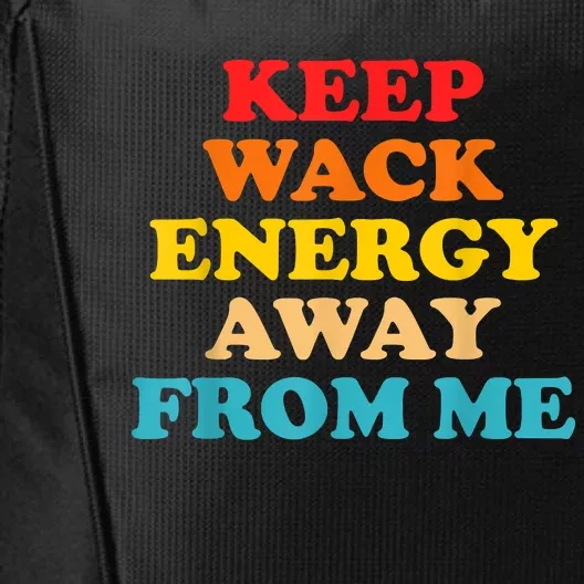 Keep Wack Energy Away From Me Quote City Backpack