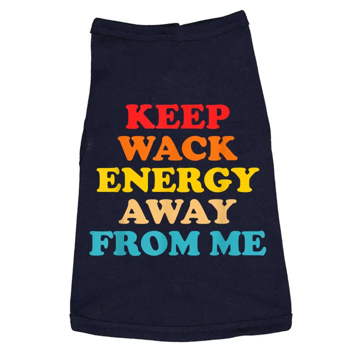 Keep Wack Energy Away From Me Quote Doggie Tank