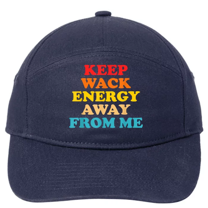 Keep Wack Energy Away From Me Quote 7-Panel Snapback Hat