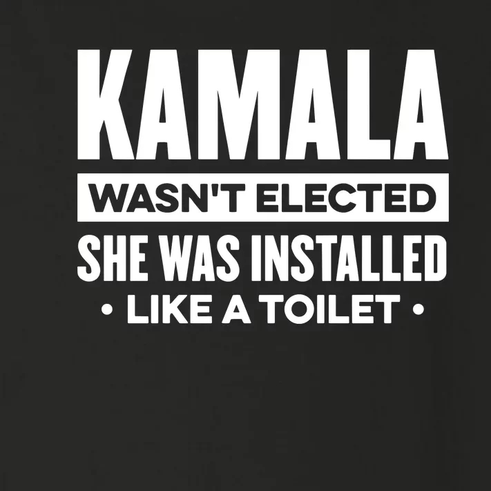 Kamala Wasn’T Elected She Was Installed Like A Toilet Toddler Long Sleeve Shirt