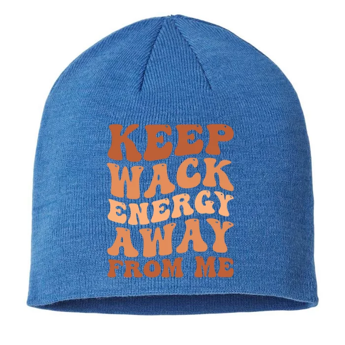 Keep Wack Energy Away From Me Positive Vibes Meaningful Gift 8 1/2in Sustainable Knit Beanie