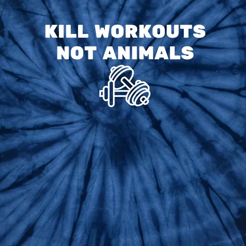 Kill Workouts Not Animals Vegan Muscle Tie-Dye T-Shirt