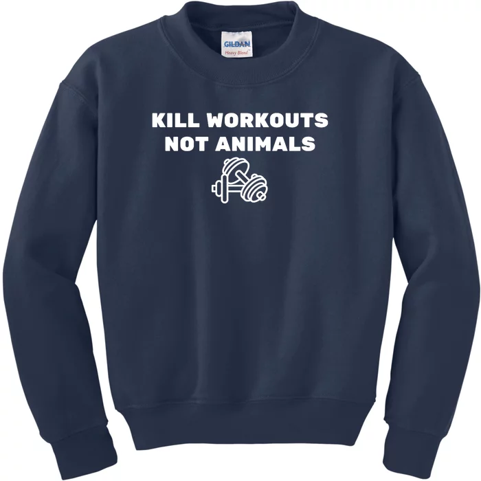 Kill Workouts Not Animals Vegan Muscle Kids Sweatshirt