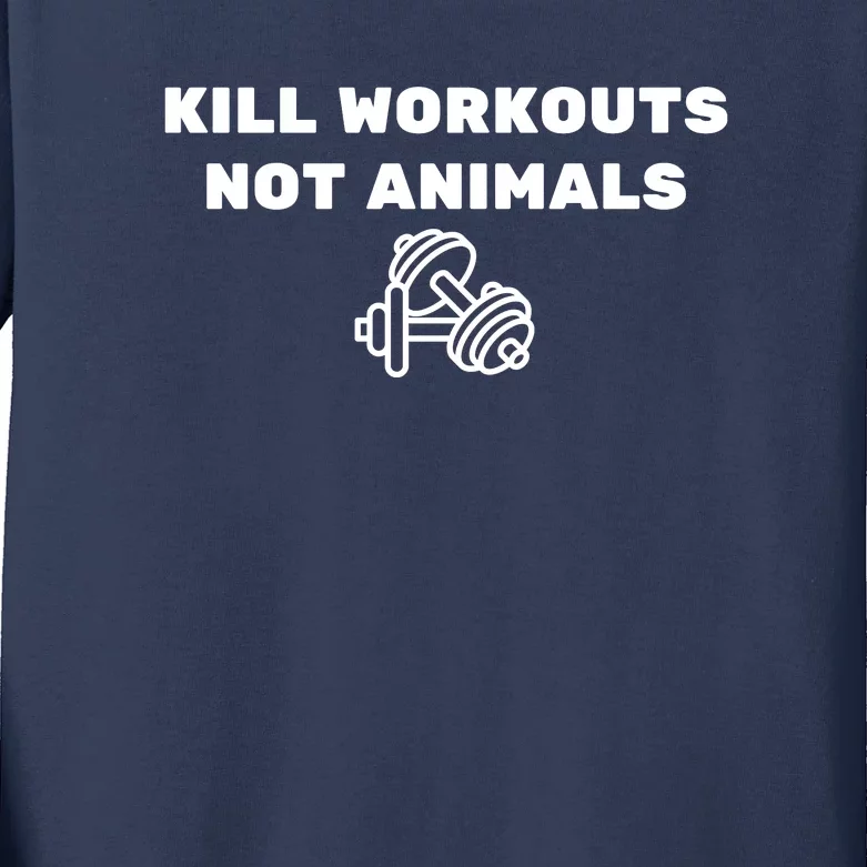 Kill Workouts Not Animals Vegan Muscle Kids Long Sleeve Shirt