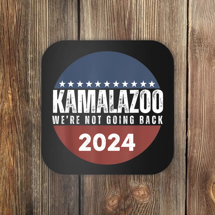 Kamalazoo WeRe Not Going Back Kamala Harris 2024 Coaster