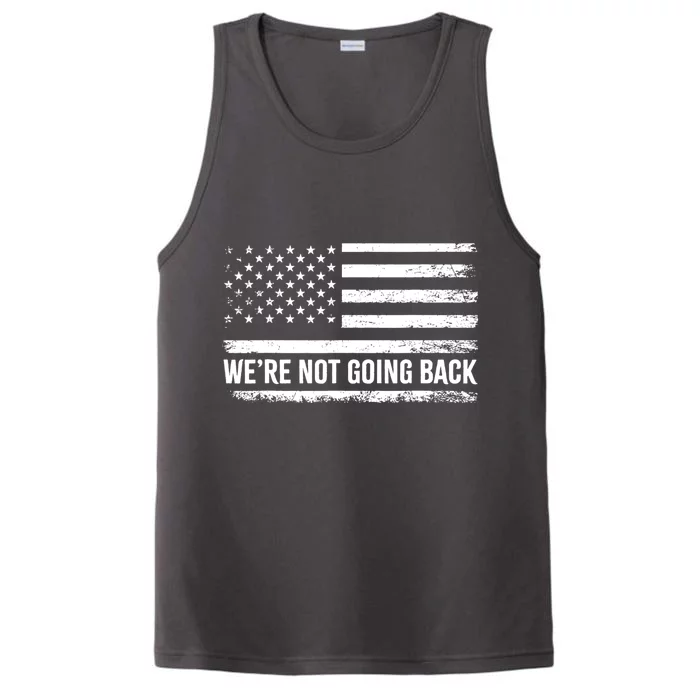 Kamala Were Not Going Back Slogan Vintage Distressed Flag Us Performance Tank