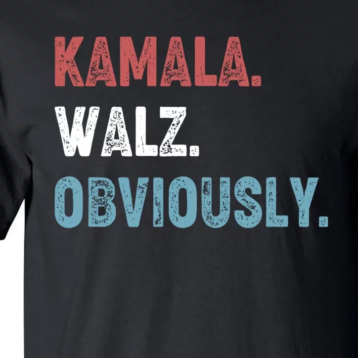 Kamala Walz Obviously 2024 Harris Waltz 2024 Election Tall T-Shirt