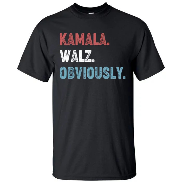 Kamala Walz Obviously 2024 Harris Waltz 2024 Election Tall T-Shirt