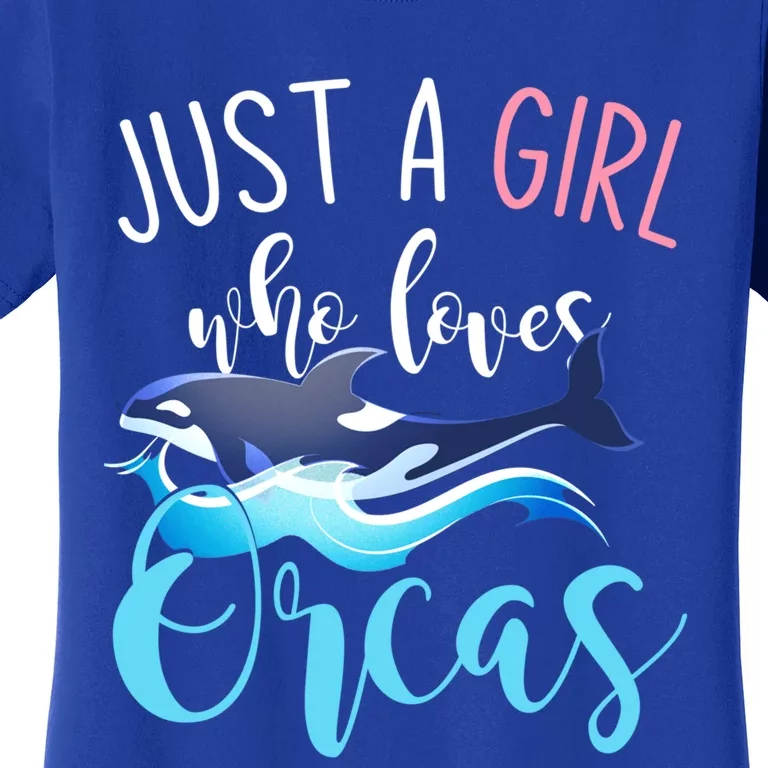 Killer Whale Ocean Animal Gift Just A Who Loves Orcas Funny Gift Women's T-Shirt