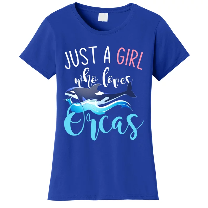 Killer Whale Ocean Animal Gift Just A Who Loves Orcas Funny Gift Women's T-Shirt