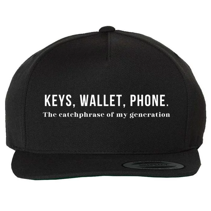 Keys Wallet Phone The Catchphrase Of My Generation Wool Snapback Cap