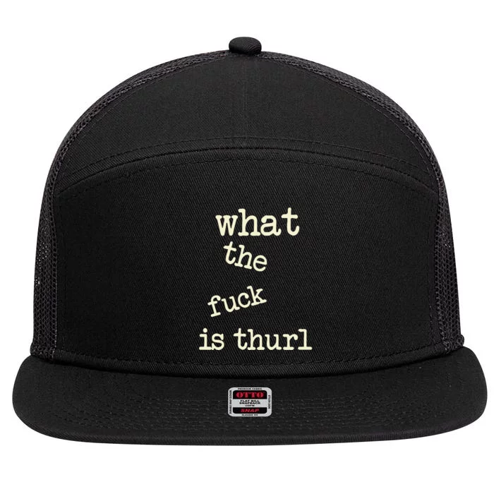 Kur7947 What The Fuck Is Thurl 7 Panel Mesh Trucker Snapback Hat