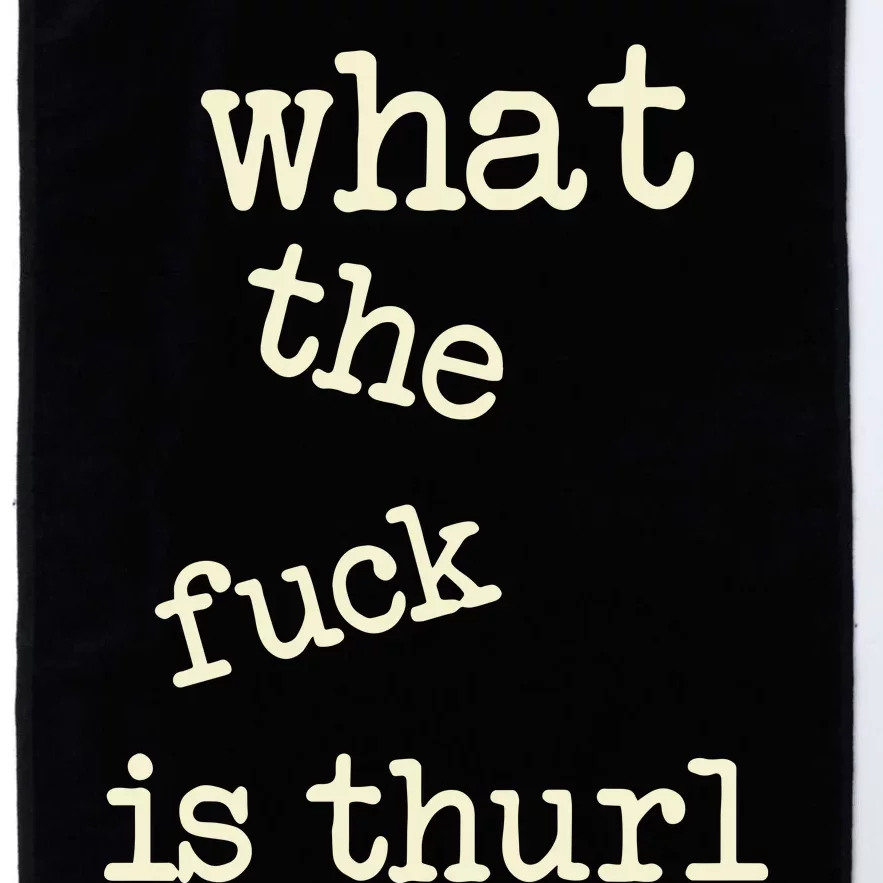 Kur7947 What The Fuck Is Thurl Platinum Collection Golf Towel