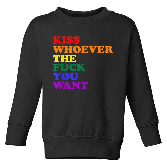 Kiss Whoever The Fuck You Want Lgbt Toddler Sweatshirt