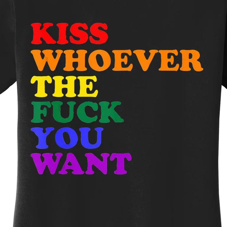 Kiss Whoever The Fuck You Want Lgbt Women's T-Shirt