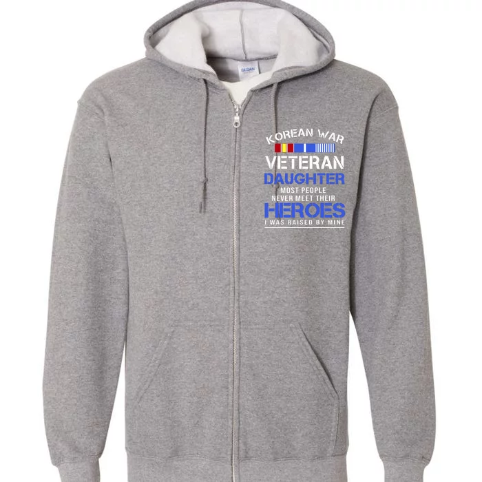 Korean War Veteran Daughter Gift For Daughter Full Zip Hoodie