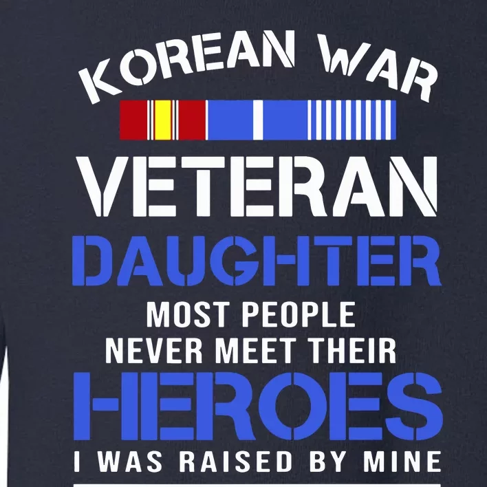 Korean War Veteran Daughter Gift For Daughter Toddler Sweatshirt