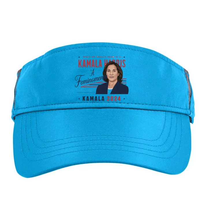 Kamala What We Really Need Is A Feminoon Democratic Cool Gift Adult Drive Performance Visor