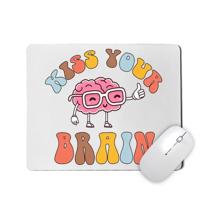 Kiss Your Brain Teacher Student Teacher Appreciation Back To School Mousepad