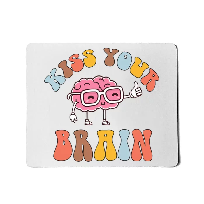 Kiss Your Brain Teacher Student Teacher Appreciation Back To School Mousepad