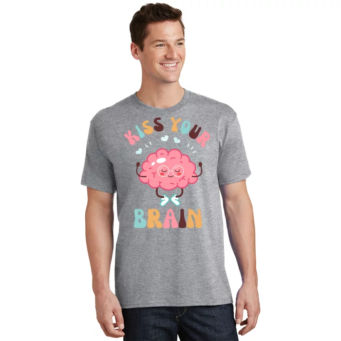 Kiss Your Brain Mental Health Brain T-Shirt