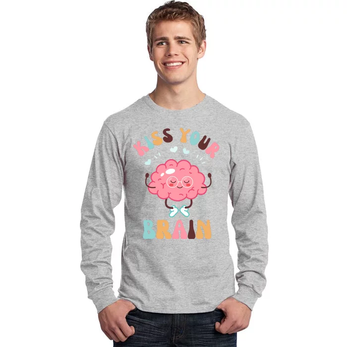 Kiss Your Brain Mental Health Brain Tall Long Sleeve T-Shirt