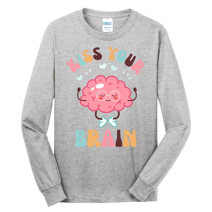 Kiss Your Brain Mental Health Brain Tall Long Sleeve T-Shirt