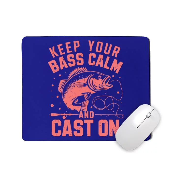 Keep Your Bass Calm And Cast On Bass Fishing Gift Mousepad