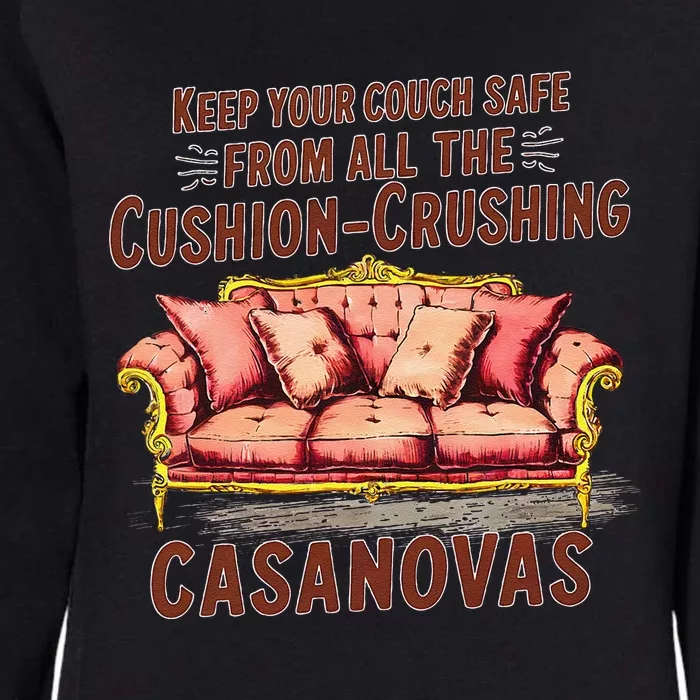 Keep Your Couch Safe From All The Cushion Crushing Casanovas Womens California Wash Sweatshirt