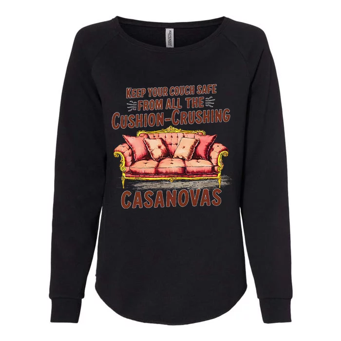 Keep Your Couch Safe From All The Cushion Crushing Casanovas Womens California Wash Sweatshirt