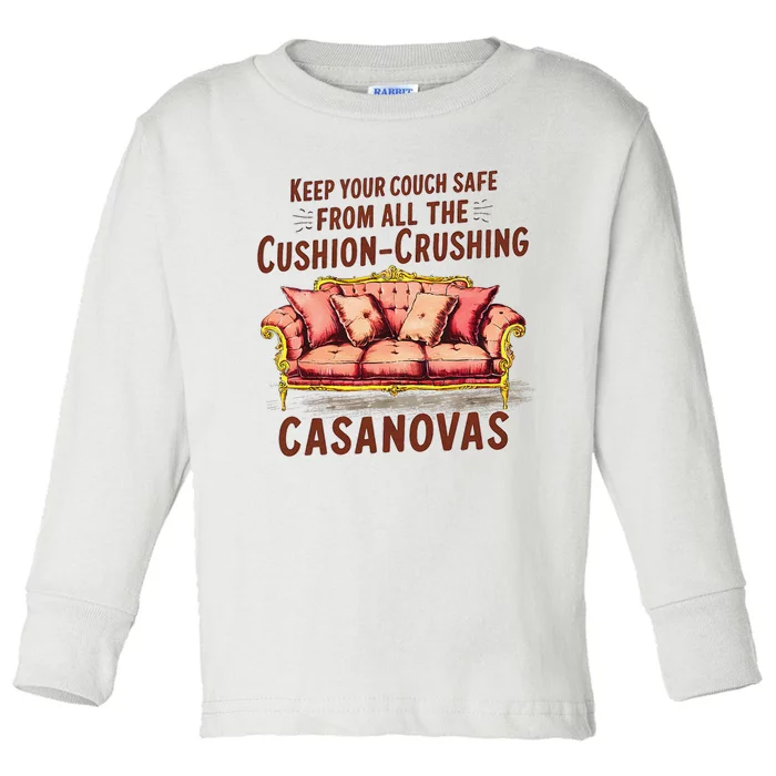 Keep Your Couch Safe From All The Cushion Crushing Casanovas Toddler Long Sleeve Shirt