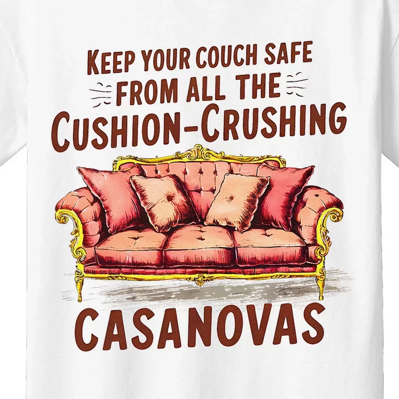 Keep Your Couch Safe From All The Cushion Crushing Casanovas Kids T-Shirt