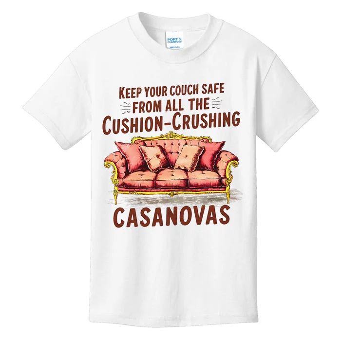 Keep Your Couch Safe From All The Cushion Crushing Casanovas Kids T-Shirt