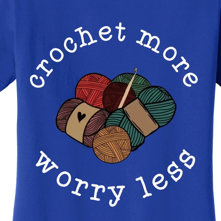 Knitting Yarns Crochet More Worry Less Crocheting Lovers Great Gift Women's T-Shirt