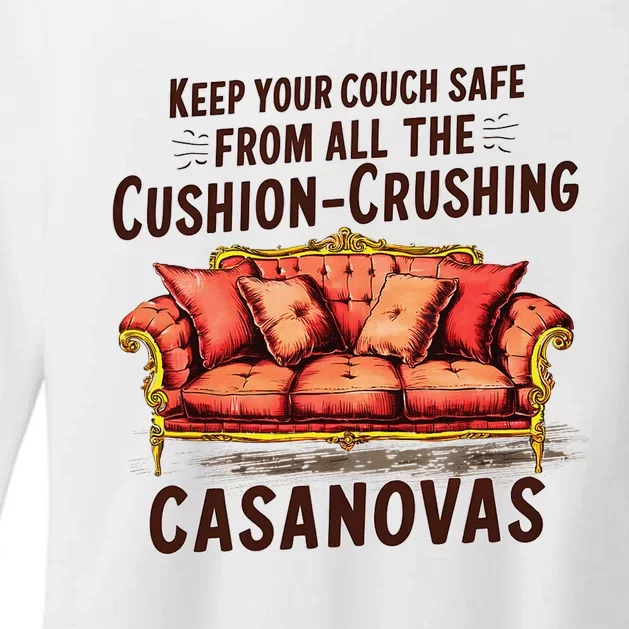 Keep Your Couch Safe From All The Cushion Crushing Casanovas Womens CVC Long Sleeve Shirt