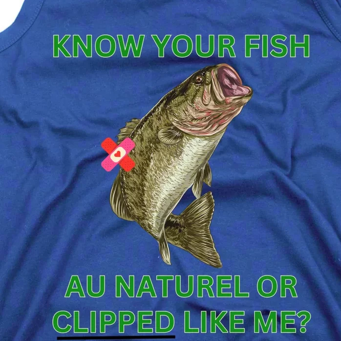 Know Your Fish Au Naturel Or Clipped Funny Fishing Bass Gift Tank Top