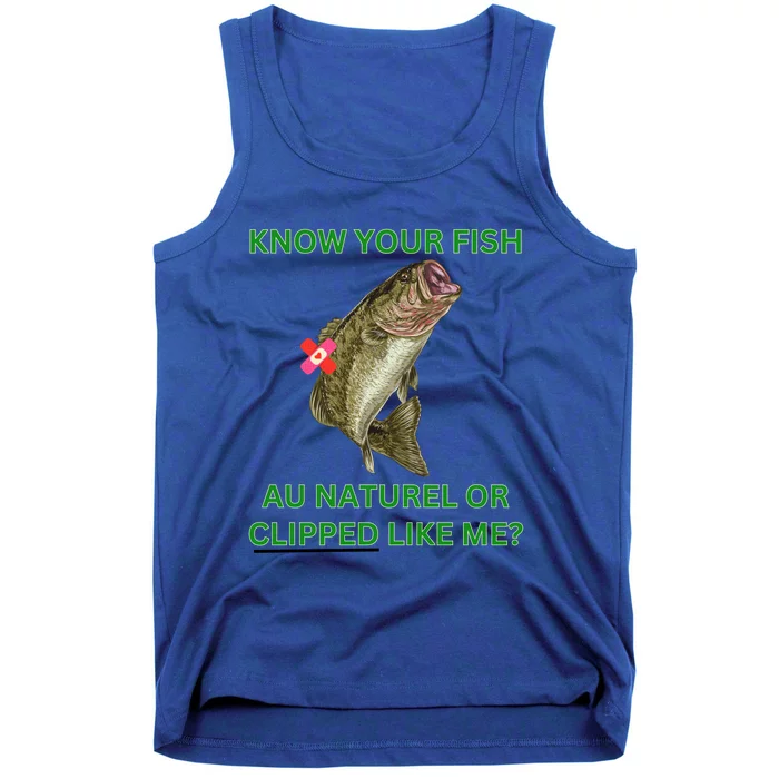 Know Your Fish Au Naturel Or Clipped Funny Fishing Bass Gift Tank Top