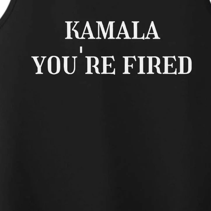 Kamala YouRe Fired Funny Text Performance Tank